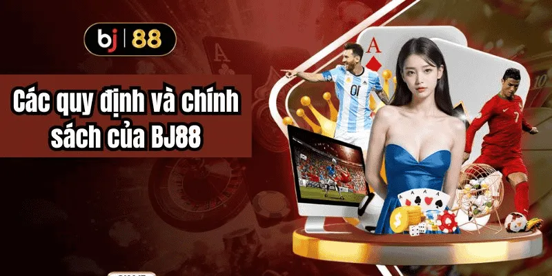 Các chính sách quan trọng tại BJ88 đá gà