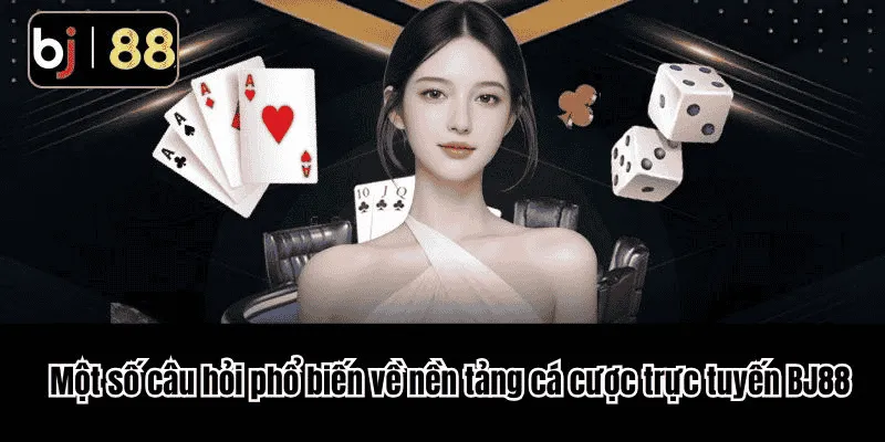 Câu hỏi nhà cái thường hay gặp